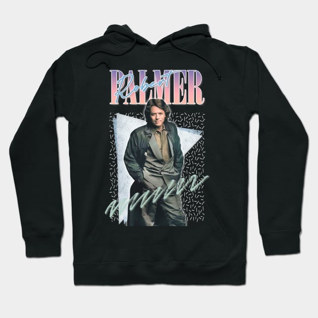 Robert Palmer - Retro 80s Aesthetic Fan Design Hoodie by DankFutura